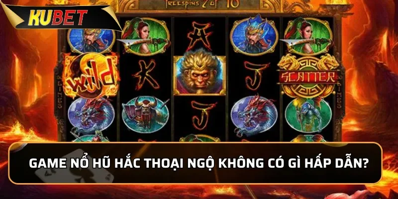 Nổ Hũ Hắc Thoại Ngộ Không: Trúng Jackpot Khủng Tại Kubet 1 Game Nổ Hũ Hắc Thoại Ngộ Không có gì hấp dẫn?