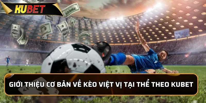 Giới thiệu cơ bản về kèo việt vị tại thể theo KUBET