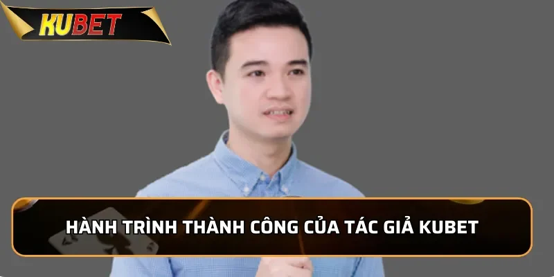 Tác Giả Kubet: Nguyễn Tiến Đạt - Nhà Sáng Lập Đầy Nhiệt Huyệt 2 Hành trình dẫn dắt nền tảng đến thành công của tác giả Kubet