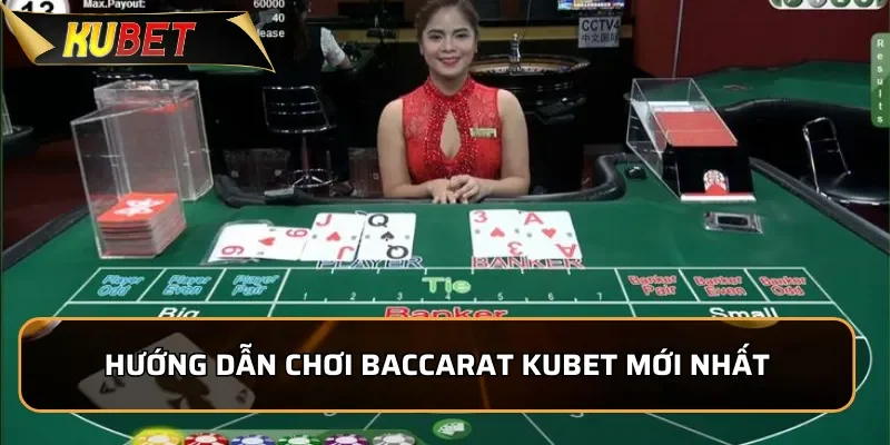 Baccarat KUBET - Game Bài Ăn Khách Với Tỷ Lệ Thắng Cao 2 Hướng dẫn chơi Baccarat KUBET mới nhất