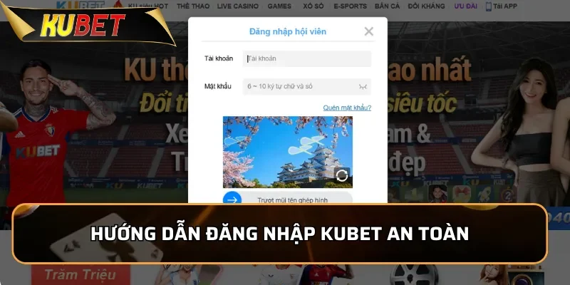 Đăng Nhập KUBET - Đường Link Chính Thức An Toàn 2026 2 Hướng dẫn đăng nhập Kubet an toàn, nhanh chóng