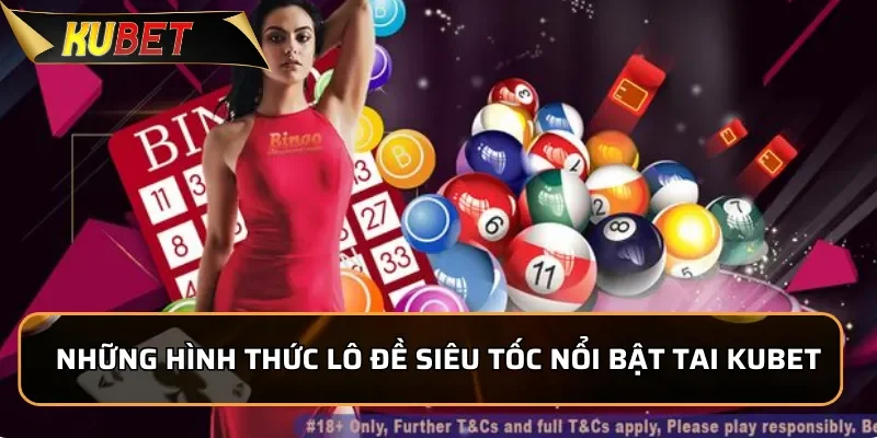 Lô Đề Siêu Tốc KUBET - Dễ Chơi Nhận Thưởng Cực Lớn 3 Những hình thức lô đề siêu tốc nổi bật tai KUBET