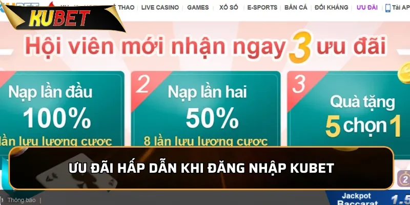 Đăng Nhập KUBET - Đường Link Chính Thức An Toàn 2026 3 Ưu đãi hấp dẫn khi đăng nhập KUBET