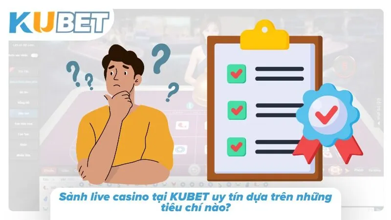 Đánh giá độ uy tín của sảnh live casino