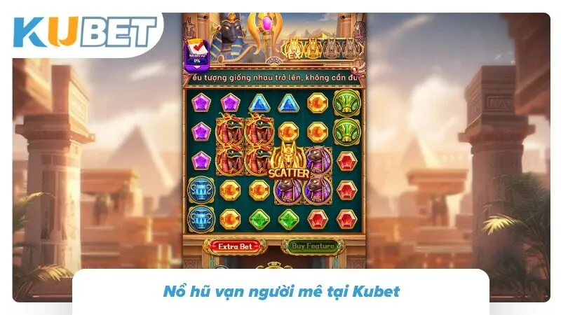 Game Kubet — Tổng Hợp Sảnh Game Giải Trí Trực Tuyến Hấp Dẫn Nổ hũ cung cấp phần thưởng siêu khủng