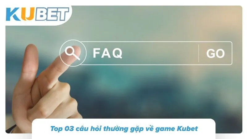 Game Kubet — Tổng Hợp Sảnh Game Giải Trí Trực Tuyến Hấp Dẫn 3 câu hỏi liên quan đến sảnh game