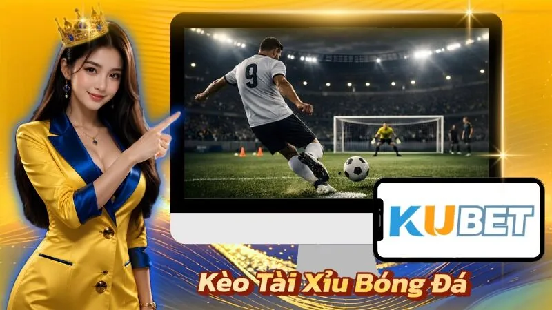 Kèo Tài Xỉu Bóng Đá