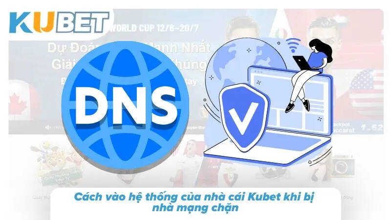 Link Kubet: Truy Cập Vào Nhà Cái Không Bị Chặn 2026 Một số phương án truy cập giúp xử lý tình trạng kết nối bị gián đoạn