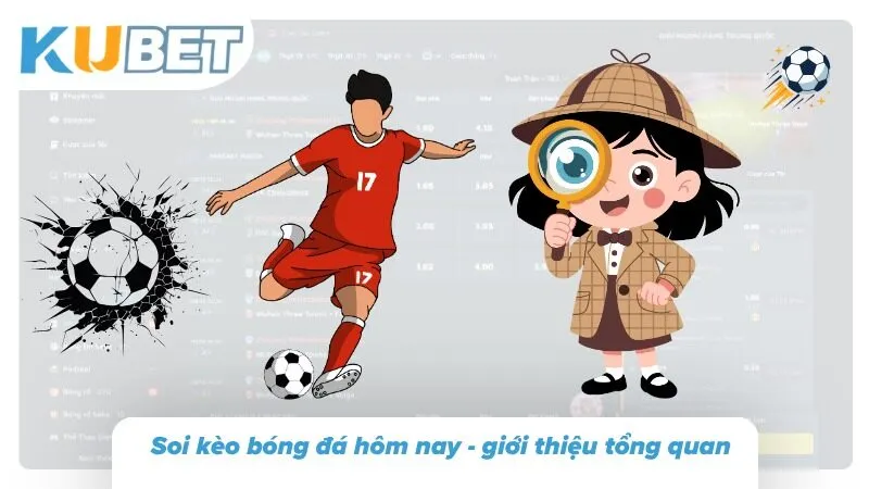 Soi Kèo Bóng Đá Hôm Nay - Nhận Định Tỷ Lệ Từ Chuyên Gia Khái niệm cơ bản và tầm quan trọng của việc phân tích tỷ lệ cược
