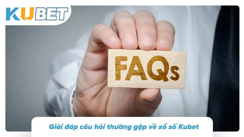Xổ Số Kubet - Sảnh Lô Đề Trực Tuyến Tỷ Lệ 1 Ăn 99.5 2026 Vài thắc mắc nhỏ nhưng quyết định trực tiếp đến quyền lợi rút tiền của tân thủ